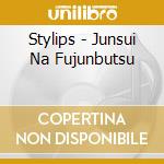 Stylips - Junsui Na Fujunbutsu cd