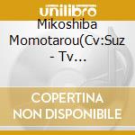 Mikoshiba Momotarou(Cv:Suz - Tv Anime[Free!-Eternal Summer-]Character Song Series 08 Mikoshiba Momota cd musicale di Mikoshiba Momotarou(Cv:Suz
