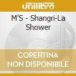 M'S - Shangri-La Shower cd