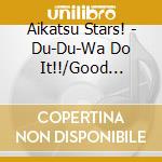 Aikatsu Stars! - Du-Du-Wa Do It!!/Good Morning My Dream cd