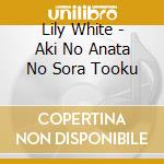 Lily White - Aki No Anata No Sora Tooku cd
