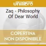 Zaq - Philosophy Of Dear World cd