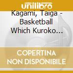 Kagami, Taiga - Basketball Which Kuroko Plays.Vol.10Haracter Songs Duet Series Vol.10 cd musicale di Kagami, Taiga