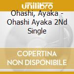 Ohashi, Ayaka - Ohashi Ayaka 2Nd Single cd