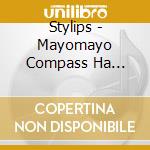 Stylips - Mayomayo Compass Ha Iranai cd