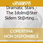 Dramatic Stars - The Idolm@Ster Sidem St@rting Line-02 cd