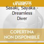 Sasaki, Sayaka - Dreamless Diver cd