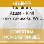 Tadokoro, Azusa - Kimi Tono Yakusoku Wo Kazoeyou cd
