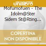 Mofumofuen - The Idolm@Ster Sidem St@Rting Line 13 Mofumofuen cd musicale di Mofumofuen