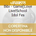 Bibi - Game[Love Live!School Idol Fes cd musicale di Bibi