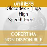 Oldcodex - [Eiga High Speed!-Free! Starting Days-]Shudaika cd