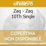 Zaq - Zaq 10Th Single cd musicale di Zaq