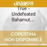 True - Undefeated Bahamut Chronicle E]Op Shudaika cd musicale di True
