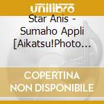 Star Anis - Sumaho Appli [Aikatsu!Photo On Stage]Single Series 03 Dramatic Girl cd