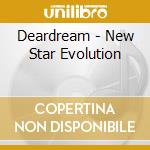Deardream - New Star Evolution cd