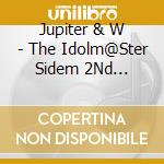 Jupiter & W - The Idolm@Ster Sidem 2Nd Anniversary Disc 03 cd