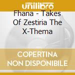 Fhana - Takes Of Zestiria The X-Thema cd musicale di Fhana