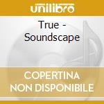 True - Soundscape cd