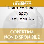 Team Fortuna - Happy Icecream! -Long Riders! cd
