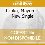 Iizuka, Mayumi - New Single cd musicale di Iizuka, Mayumi