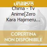 Chima - Tv Anime[Zero Kara Hajimeru Mahou No Sho]Ed Shudaika cd musicale di Chima