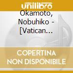 Okamoto, Nobuhiko - [Vatican Kiseki Chousakan]Ed Thema  Ed Shudaika cd