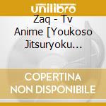Zaq - Tv Anime [Youkoso Jitsuryoku Shijou Shugi No Kyoushitsu He] Op Shudaika cd