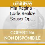 Mia Regina - Code:Realize Sousei-Op Thema cd musicale di Mia Regina
