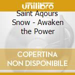 Saint Aqours Snow - Awaken the Power cd musicale di (Animation)