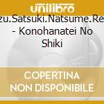 Yuzu.Satsuki.Natsume.Ren.S - Konohanatei No Shiki cd musicale di Yuzu.Satsuki.Natsume.Ren.S