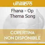 Fhana - Op Thema Song cd musicale di Fhana