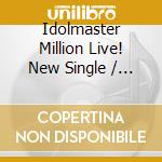 Idolmaster Million Live! New Single / Various cd