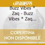 Buzz Vibes * Zaq - Buzz Vibes * Zaq Sprit Single cd