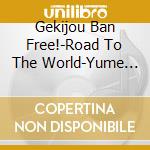 Gekijou Ban Free!-Road To The World-Yume Iwatobi Channel Rw Radio Shud cd