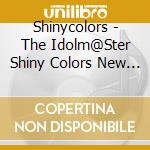 Shinycolors - The Idolm@Ster Shiny Colors New Single cd