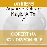 Aqours - Kokoro Magic 'A To Z' cd