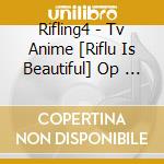 Rifling4 - Tv Anime [Riflu Is Beautiful] Op    [Let'S Go!Rifling4] cd