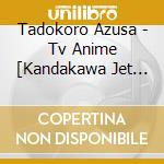 Tadokoro Azusa - Tv Anime [Kandakawa Jet Girls] Ed   Tema [Rivals] cd musicale