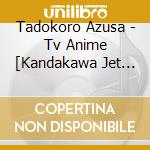 Tadokoro Azusa - Tv Anime [Kandakawa Jet Girls] Ed   Tema [Rivals] cd