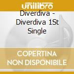 Diverdiva - Diverdiva 1St Single cd