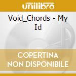 Void_Chords - My Id cd