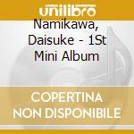 Namikawa, Daisuke - 1St Mini Album cd