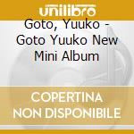 Goto, Yuuko - Goto Yuuko New Mini Album cd