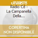 Radio Cd - La Campanella Della Benedizione cd