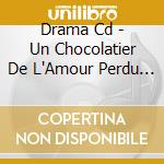 Drama Cd - Un Chocolatier De L'Amour Perdu 1 cd
