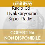 Radio Cd - Hyakkaryouran Super Radio Girls cd