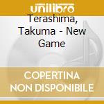 Terashima, Takuma - New Game cd