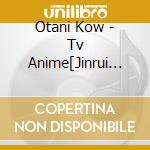 Otani Kow - Tv Anime[Jinrui Ha Suitai Shimashita]Original Soundtrack cd