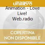 Animation - Love Live! Web.radio cd