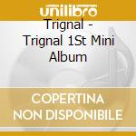Trignal - Trignal 1St Mini Album cd